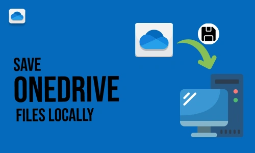 How to Save OneDrive Files Locally